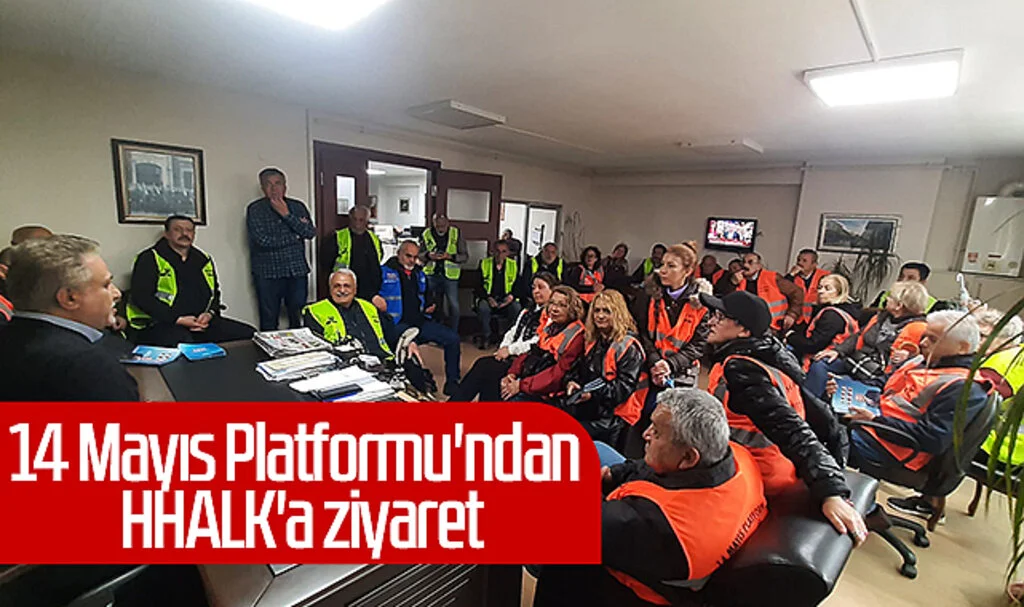 14 Mayıs Platformu'ndan HHALK'a Ziyaret