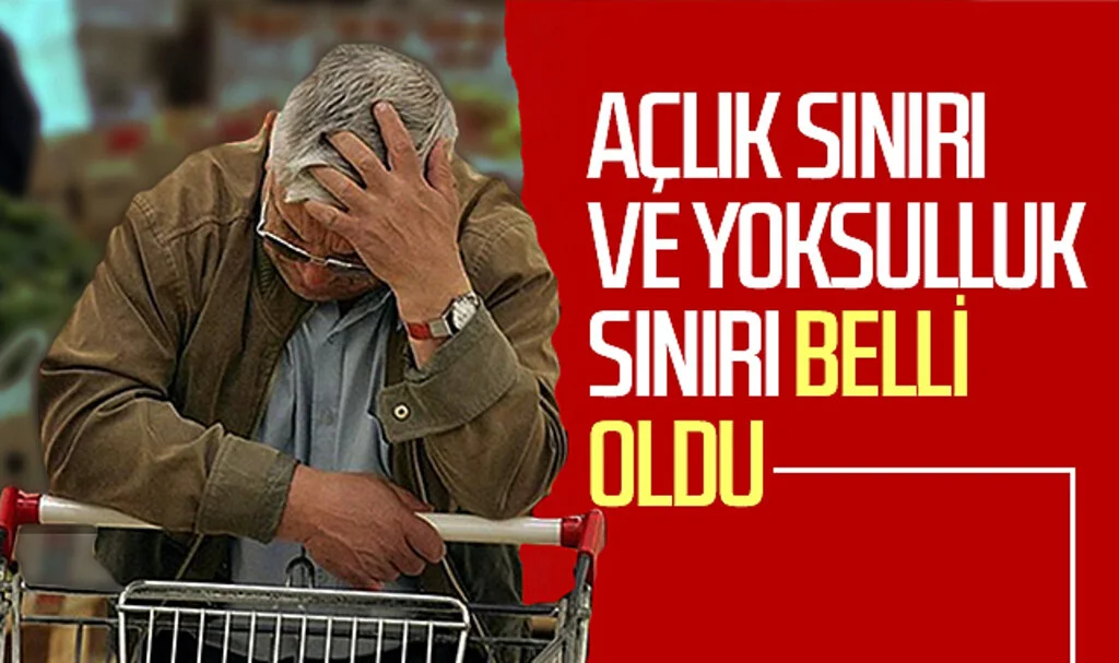 Açlık Sınırı ve Yoksulluk Sınırı Belli Oldu