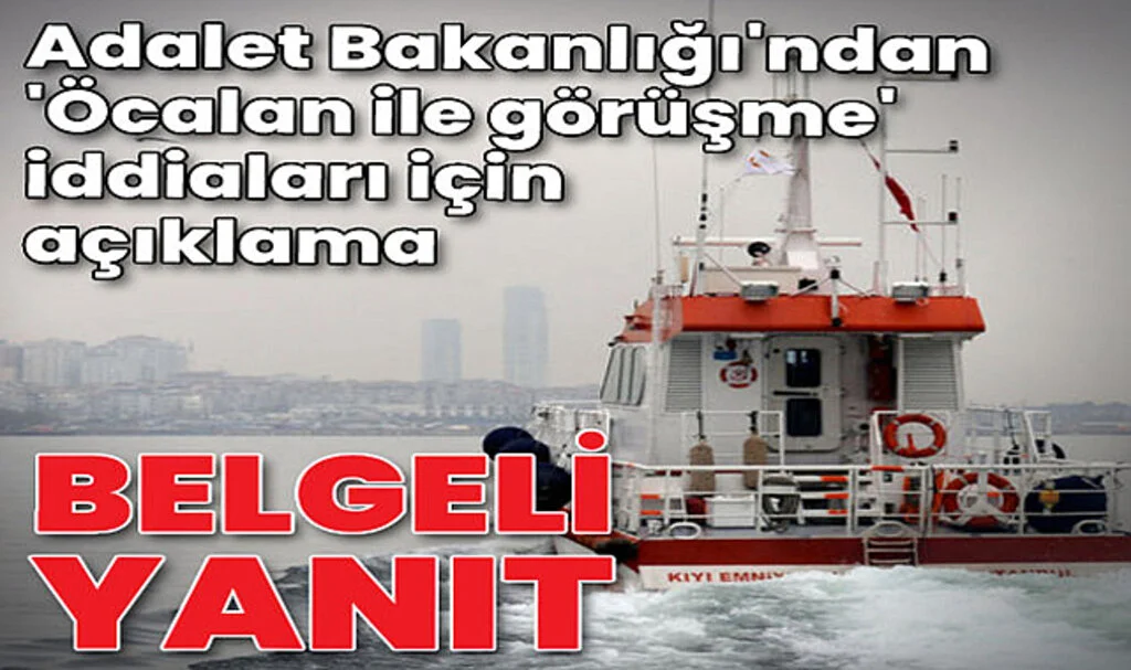 Adalet Bakanlığı'ndan "Abdullah Öcalan ile Görüşme" İddialarına Belgeli Yanıt