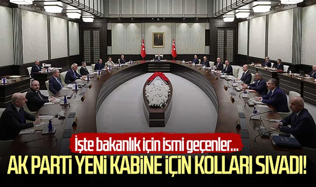 AK Parti yeni kabine için kolları sıvadı! İşte bakanlık için ismi geçenler...