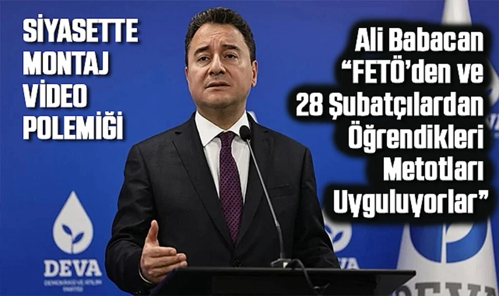 Ali Babacan: “FETÖ’den ve 28 Şubatçılardan Öğrendikleri Metotları Uyguluyorlar”