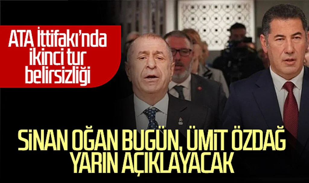 ATA İttifakı’nda ikinci tur belirsizliği! Sinan Oğan Bugün, Ümit Özdağ Yarın Açıklayacak