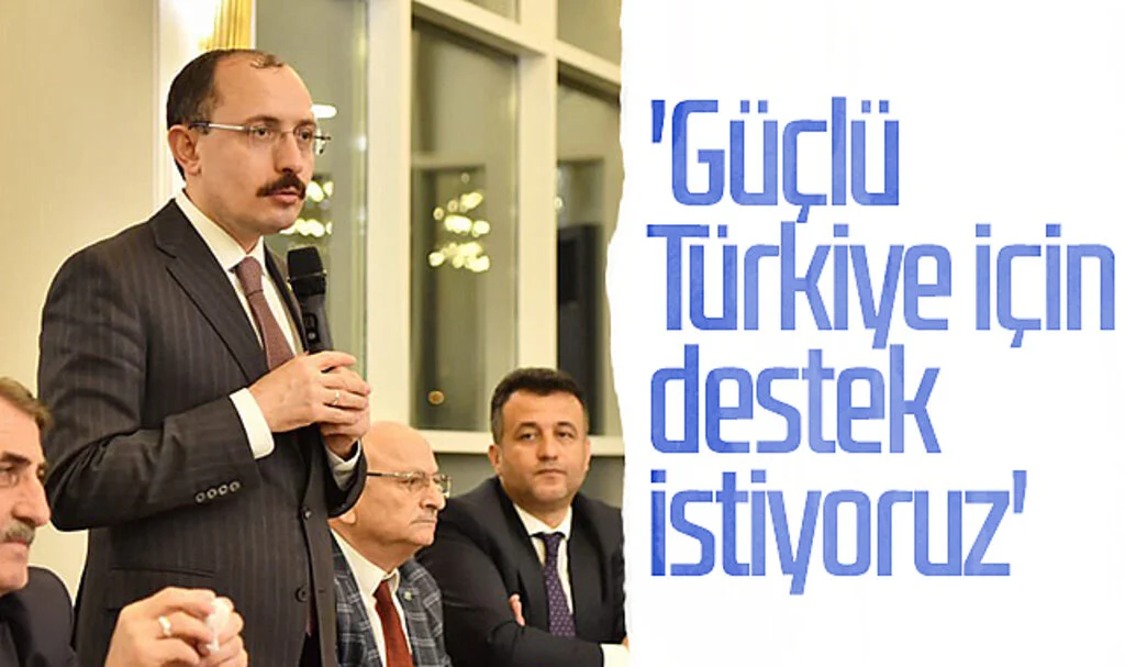 Bakan Muş: 'Güçlü Türkiye için destek istiyoruz'