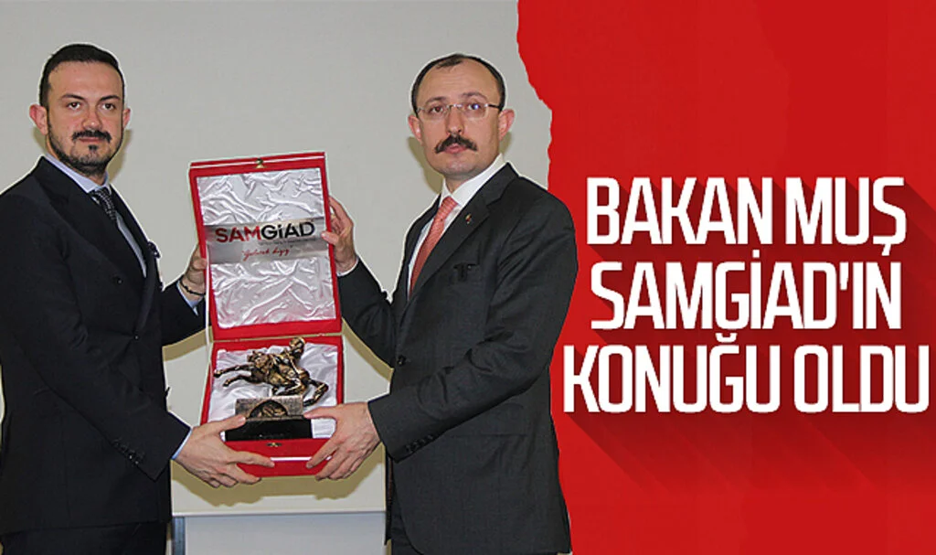 Bakan Muş SAMGİAD'ın konuğu oldu