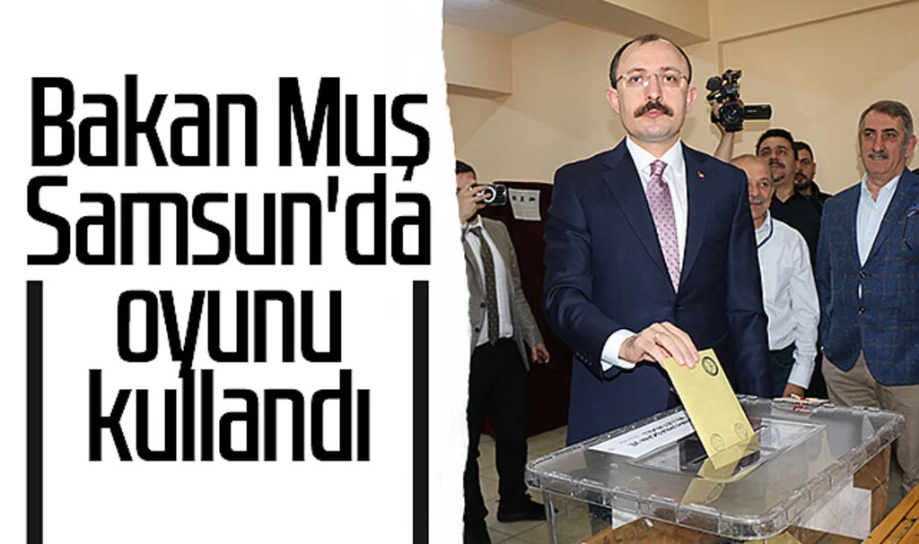 Bakan Muş Samsun'da oyunu kullandı