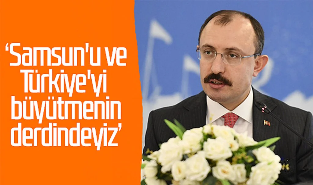 Bakan Muş: 'Samsun'u ve Türkiye'yi  büyütmenin derdindeyiz' 