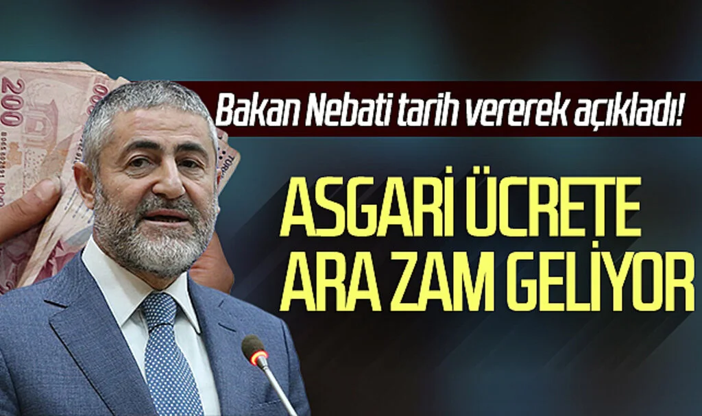 Bakan Nebati tarih vererek açıkladı! Asgari ücrete ara zam geliyor
