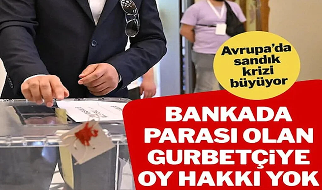 Bankada Parası Olan Gurbetçiye Oy Hakkı Yok
