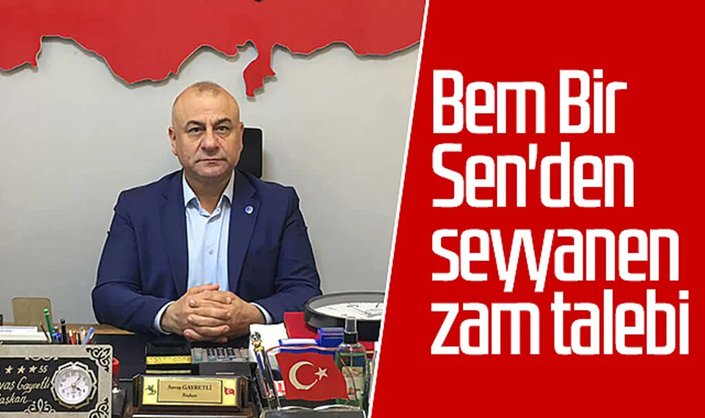 Bem Bir Sen'den Seyyanen Zam Talebi