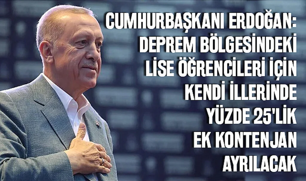 CANLI YAYIN; Cumhurbaşkanı Erdoğan: Deprem Bölgesindeki Lise Öğrencileri İçin Kendi İllerinde Yüzde 25'lik Ek Kontenjan Ayrılacak