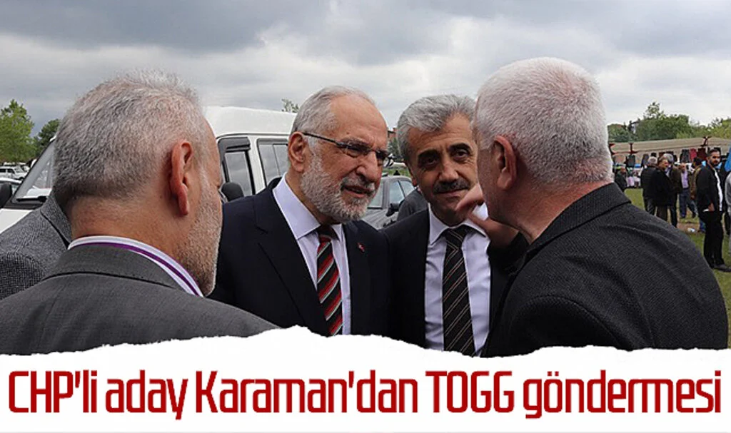 CHP'li aday Karaman'dan TOGG göndermesi 