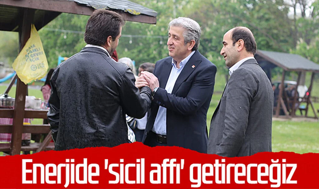 CHP Milletvekili Adayı Opr. Dr. Murat Çan: Enerjide 'sicil affı' getireceğiz