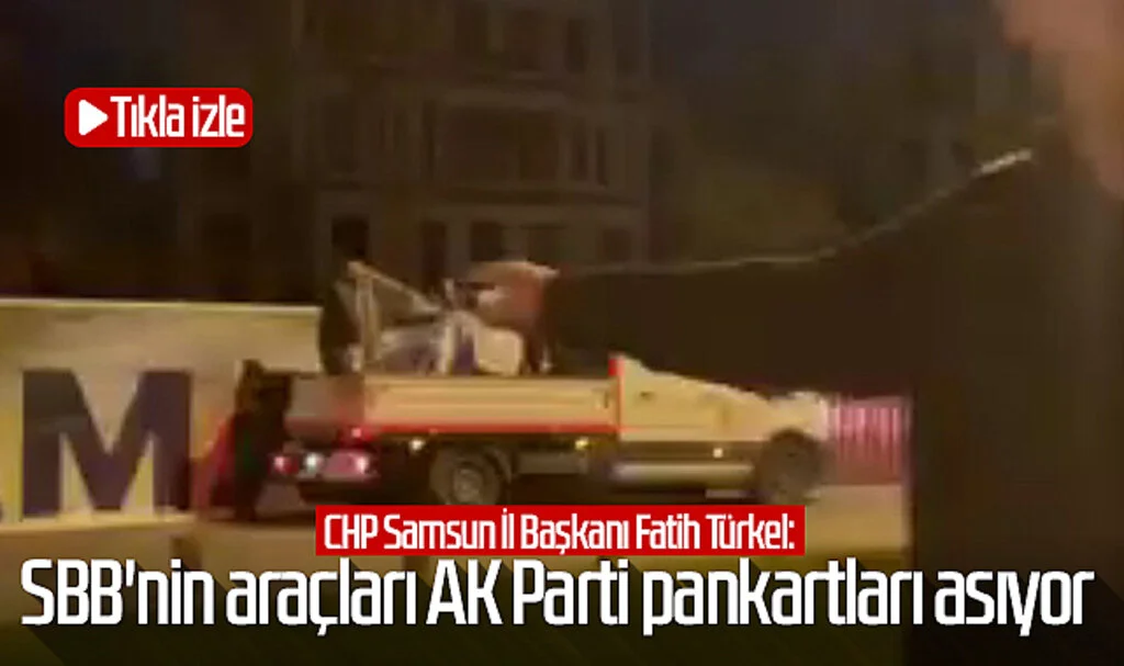 CHP Samsun İl Başkanı Fatih Türkel: SBB'nin araçları AK Parti pankartları asıyor