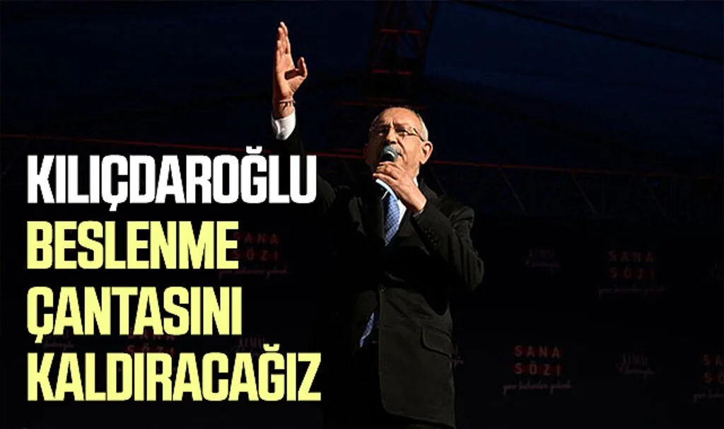 Cumhurbaşkanı Adayı Kılıçdaroğlu: Beslenme Çantasını Kaldıracağız