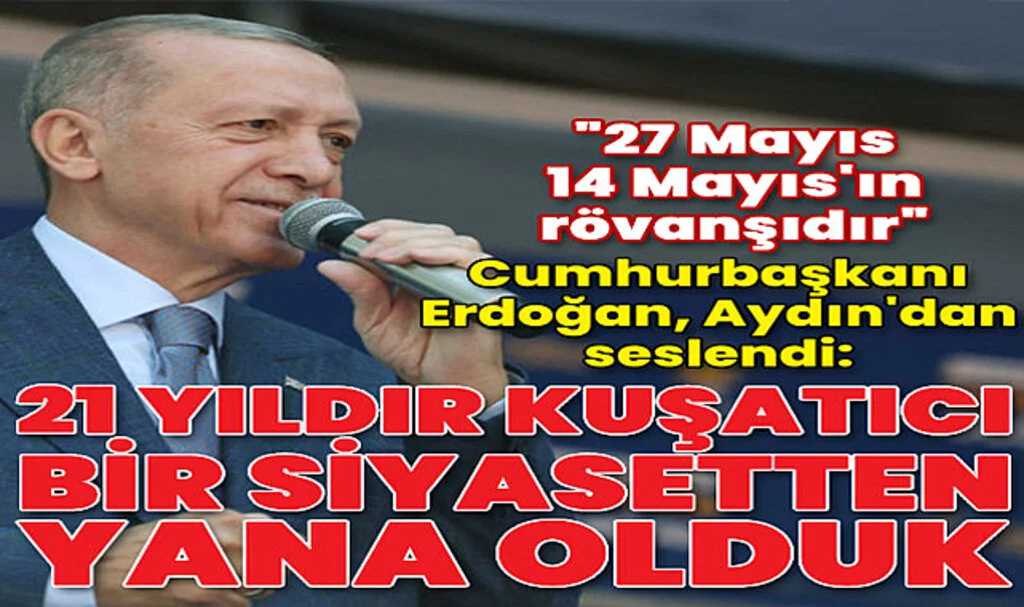 Cumhurbaşkanı Erdoğan: 27 Mayıs 14 Mayıs'ın Rövanşıdır
