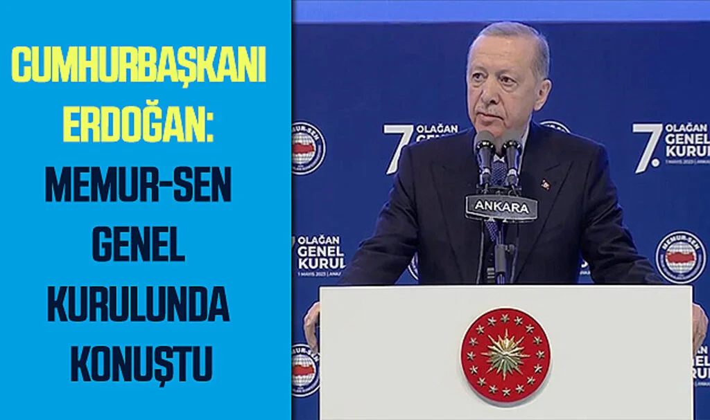 Cumhurbaşkanı Erdoğan: Memur-Sen Genel Kurulunda Konuştu
