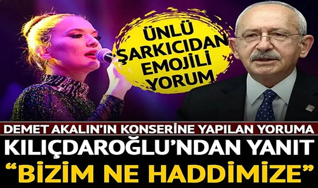 Demet Akalın'ın konseri o notla paylaşılınca Kılıçdaroğlu'ndan 'Karışmak bizim ne haddimize' açıklaması geldi! Akalın'dan emojili yanıt