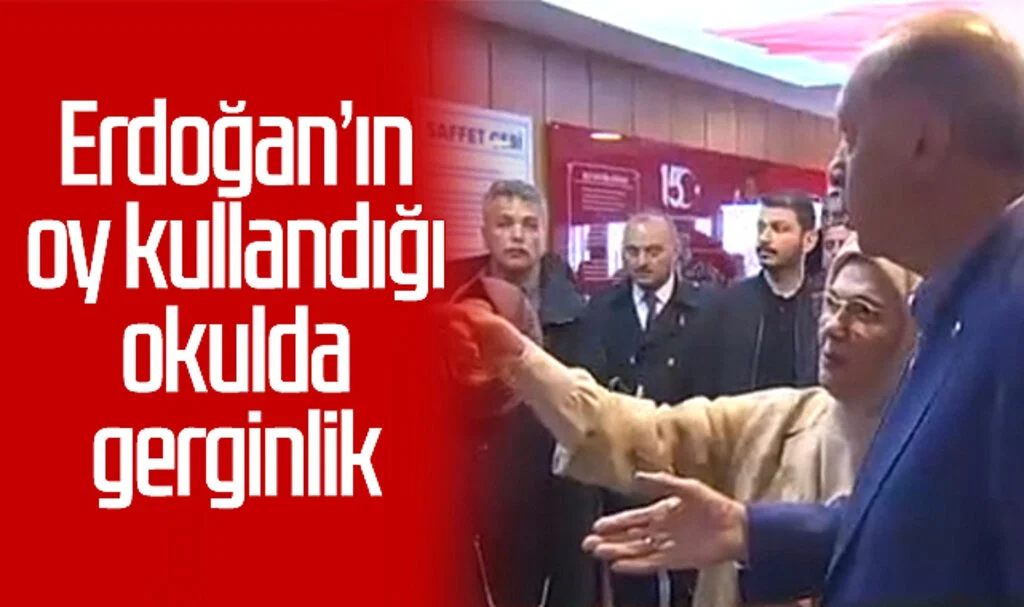 Erdoğan’ın oy kullandığı okulda gerginlik