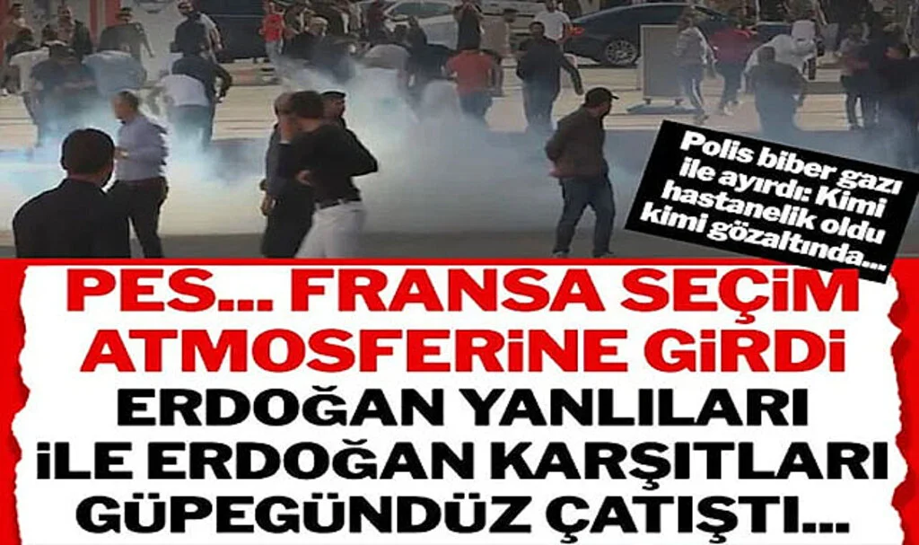 Fransa Karıştı: Erdoğan Destekçileri ile Karşıtları Birbirine Girdi, Biber Gazı Sıkıldı