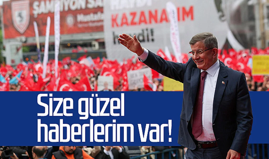 Gelecek Partisi Genel Başkanı Ahmet Davutoğlu: Size güzel haberlerim var!