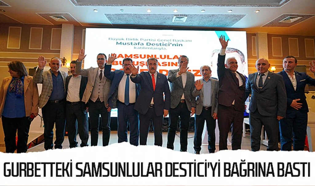 Gurbetteki Samsunlular Destici'yi bağrına bastı