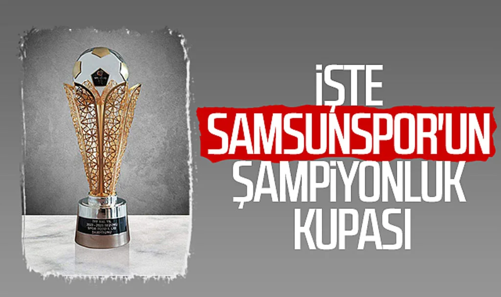 İşte Samsunspor'un Şampiyonluk Kupası