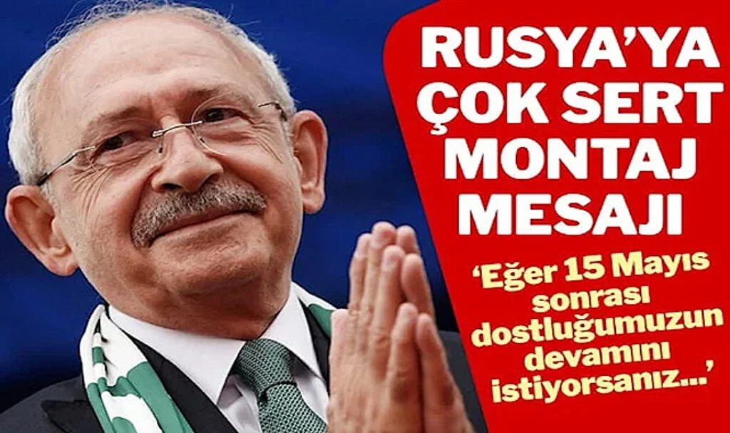 Kılıçdaroğlu Ruslara Seslendi: Elinizi Türk’ün Devletinden Çekin