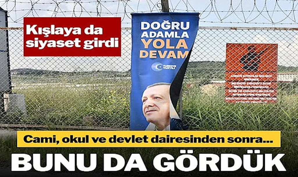 Kışlaya da Siyaset Girdi! Askeriyeye Erdoğan Afişi Astılar