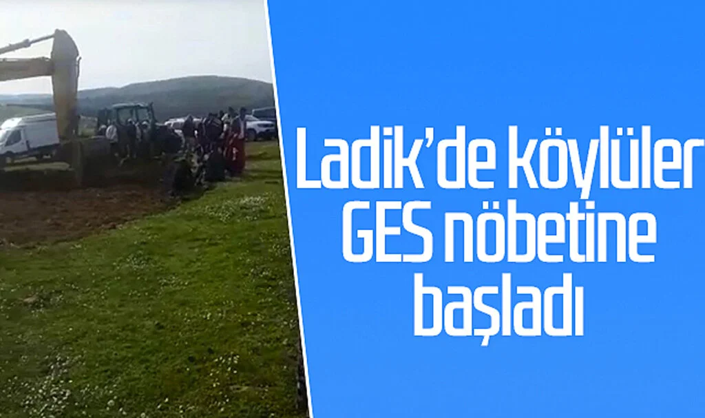 Ladik'de köylüler GES Nöbetine Başladı 