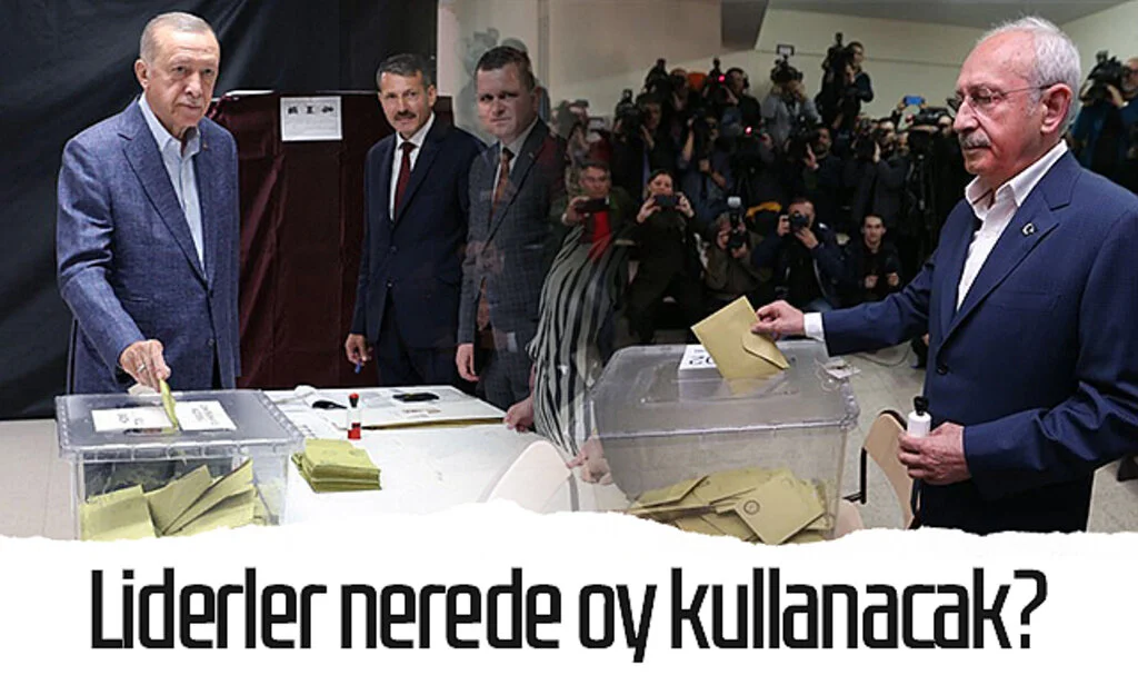 Liderler nerede oy kullanacak?