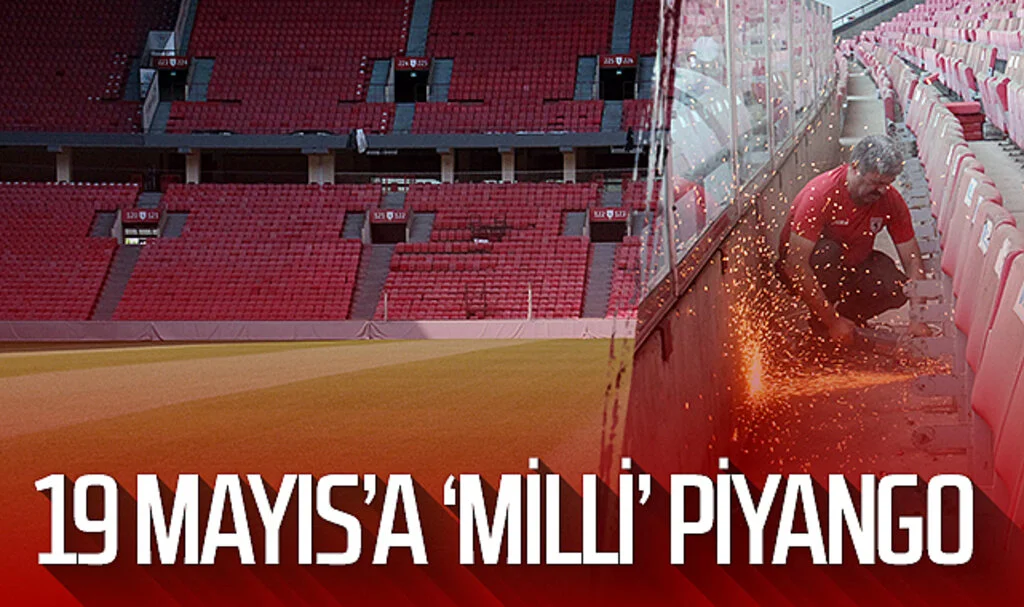 Samsun 19 Mayıs Stadyumu’na ‘Milli’ Piyango