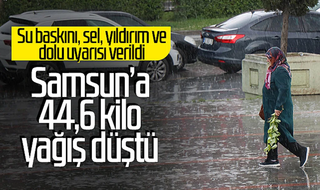 Samsun'a 44,6 kilo yağış düştü! Su baskını, sel, yıldırım ve dolu uyarısı verildi...