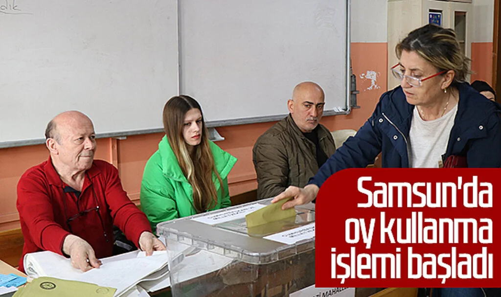 Samsun'da oy kullanma işlemi başladı
