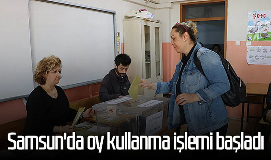 Samsun'da oy kullanma işlemi başladı