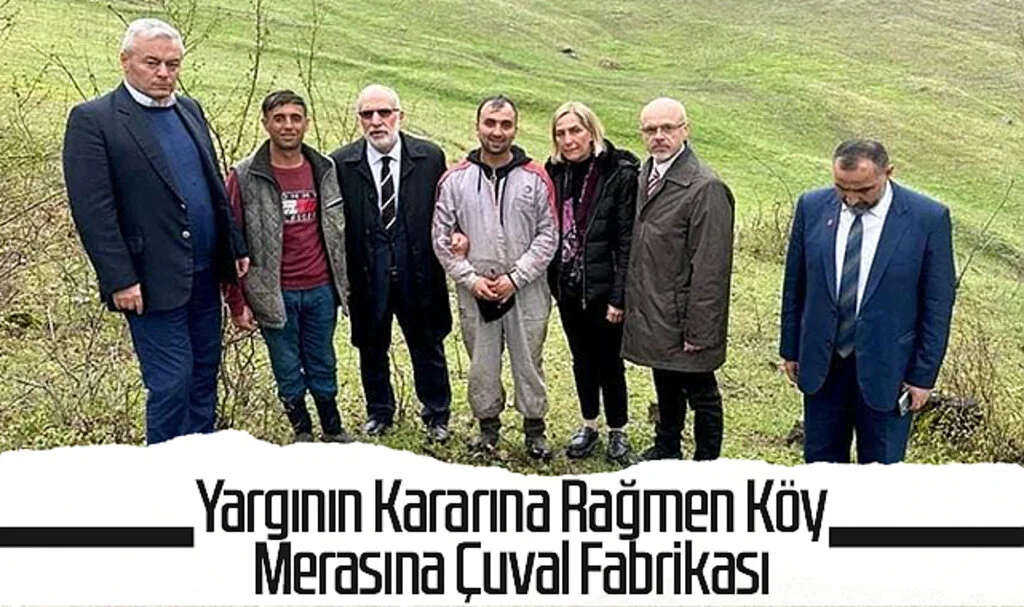 Samsun'da Yargının Kararına Rağmen Köy Merasına Çuval Fabrikası