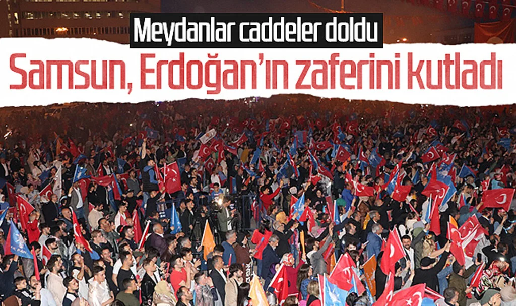 Samsun, Erdoğan'ın zaferini kutladı! Meydanlar caddeler doldu