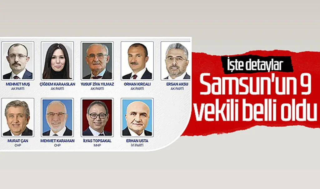 Samsun'un 9 vekili belli oldu