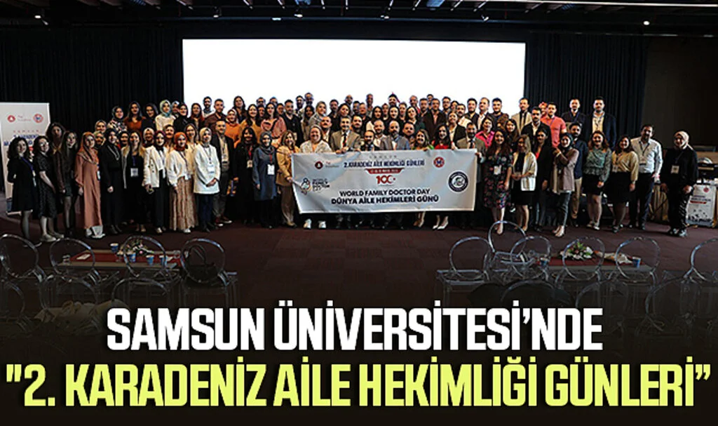 Samsun Üniversitesinde "2. Karadeniz Aile Hekimliği Günleri”