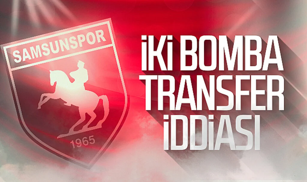 Samsunspor'da iki bomba transfer iddiası