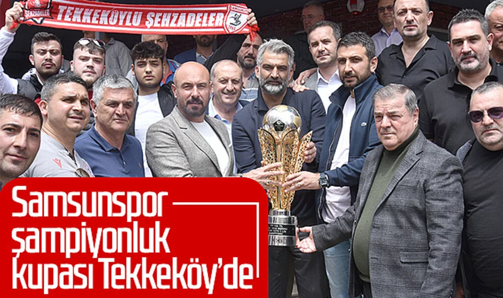 Samsunspor şampiyonluk kupası Tekkeköy’de