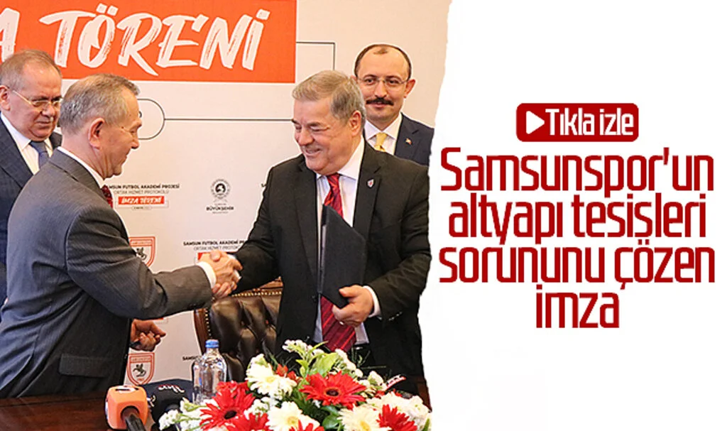 Samsunspor'un altyapı tesisleri sorununu çözen imza