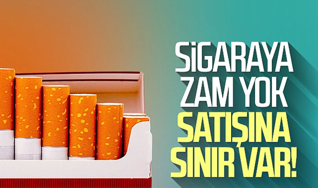 Sigaraya zam yok satışına sınır var!