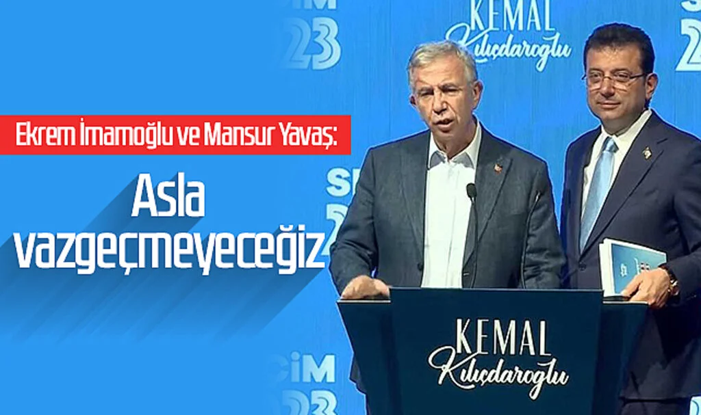 Son Dakika: Ekrem İmamoğlu ve Mansur Yavaş: Asla vazgeçmeyeceğiz