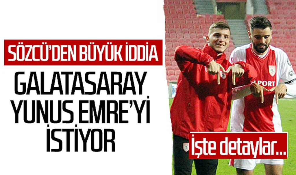 Sözcü'den büyük iddia! Galatasaray Yunus Emre'yi istiyor