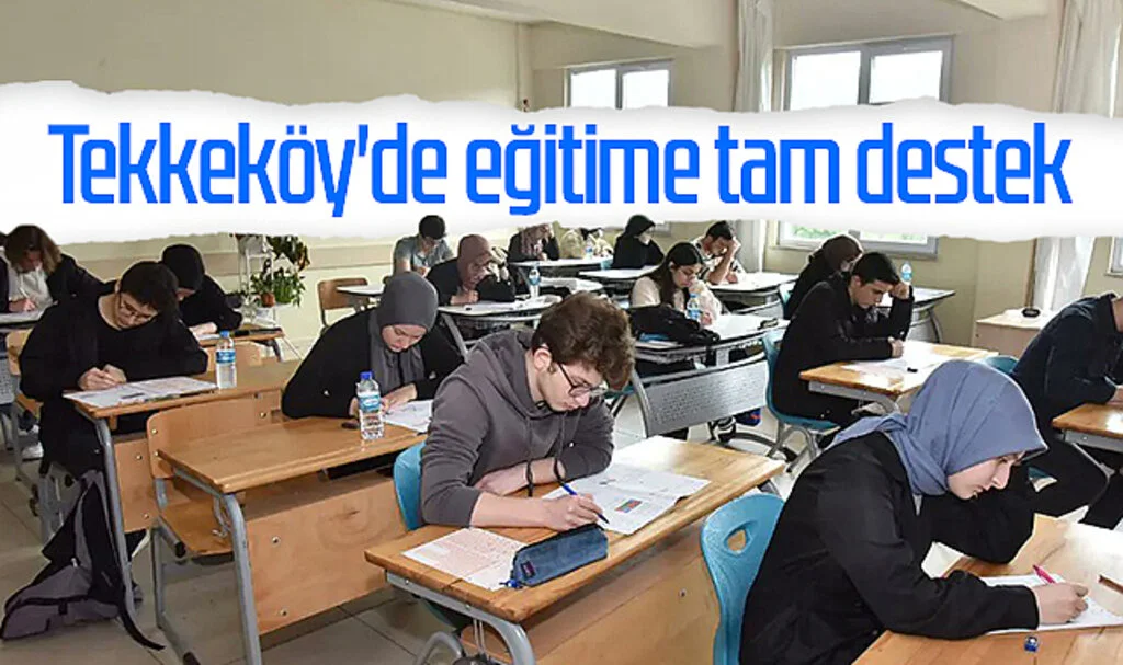 Tekkeköy'de eğitime tam destek 
