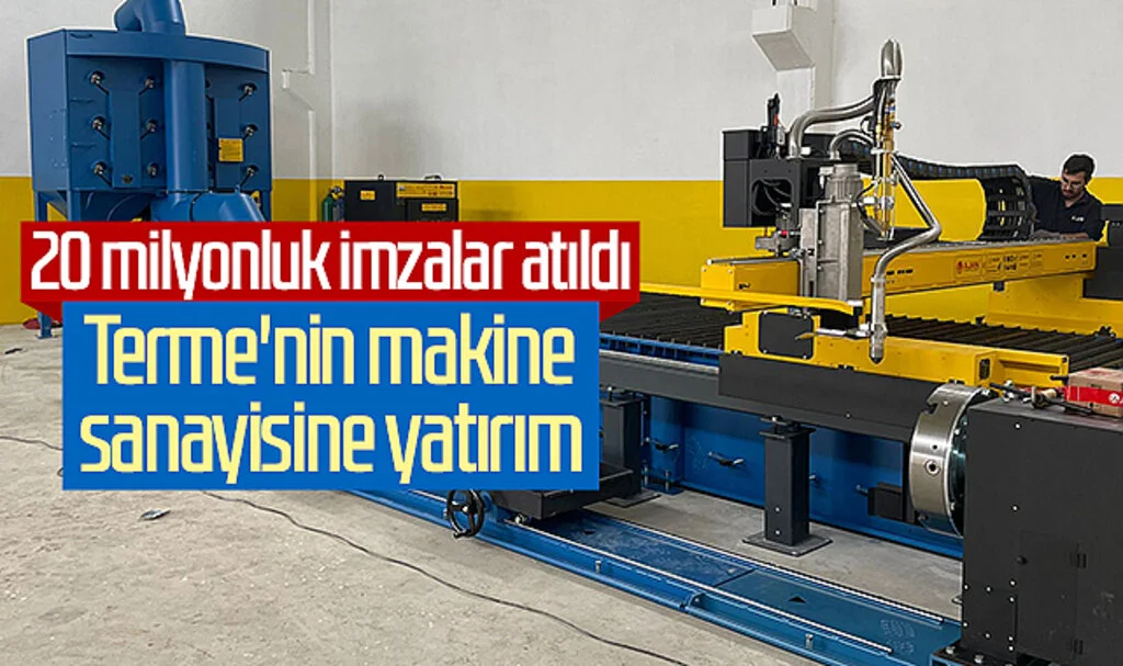 Terme'nin Makine Sanayisine Yatırım