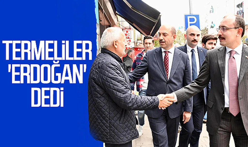 Termeliler 'Erdoğan' dedi
