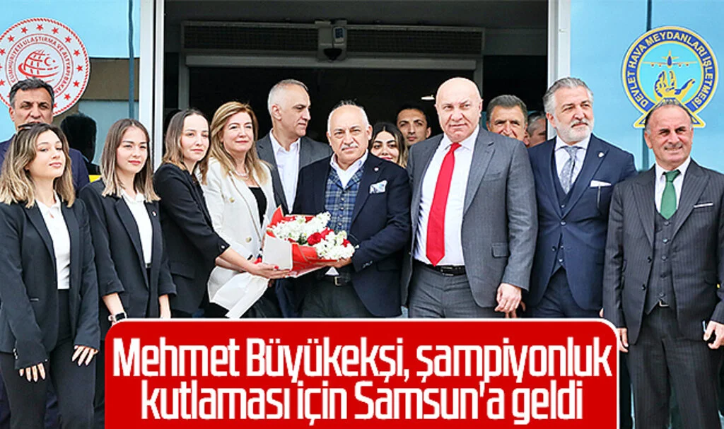 TFF Başkanı Mehmet Büyükekşi, şampiyonluk kutlaması için Samsun'a geldi