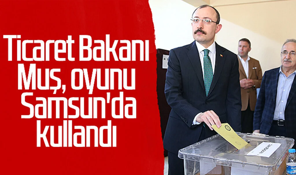 Ticaret Bakanı Muş, oyunu Samsun'da kullandı