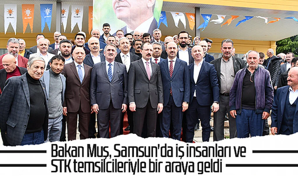 Ticaret Bakanı Muş, Samsun'da iş insanları ve STK temsilcileriyle bir araya geldi